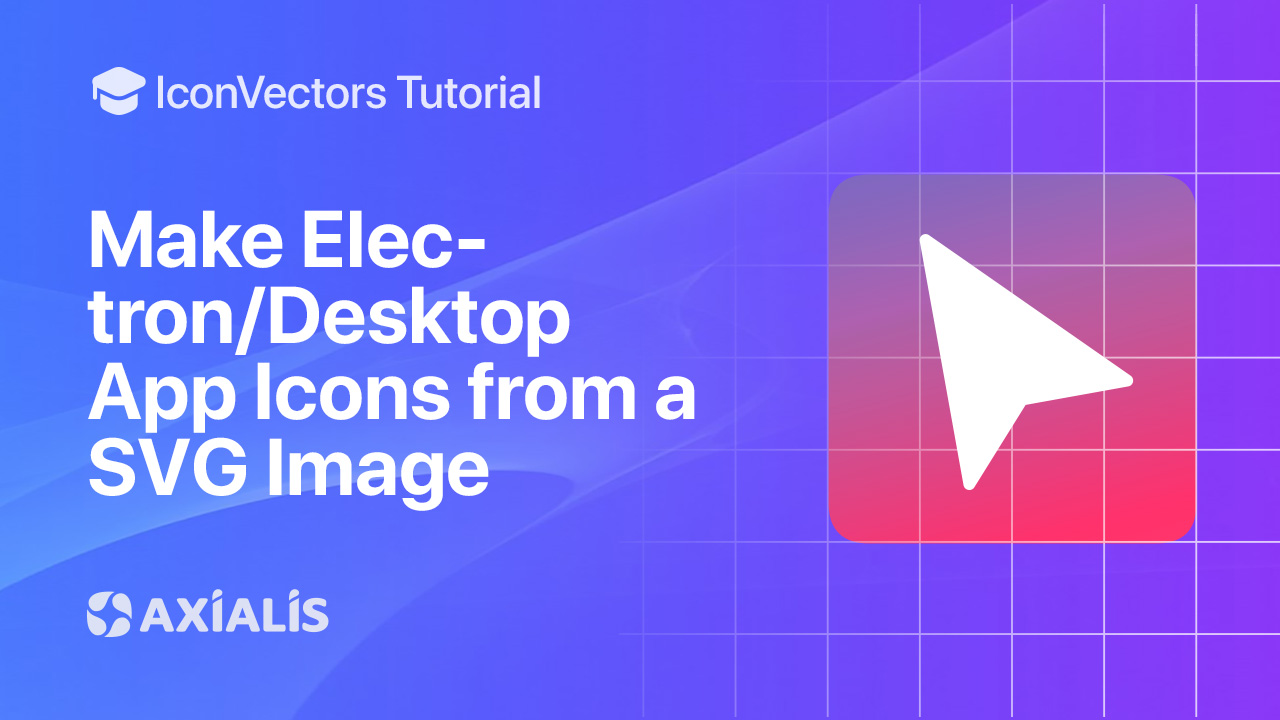 Generate Electron app icons (ICO, ICNS, PNG) from a single SVG in IconVectors